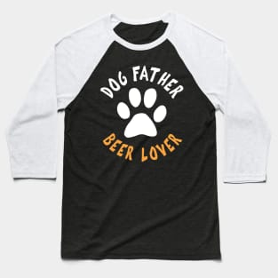 Men Dog Beer Father Lover Funny Father's Day Baseball T-Shirt